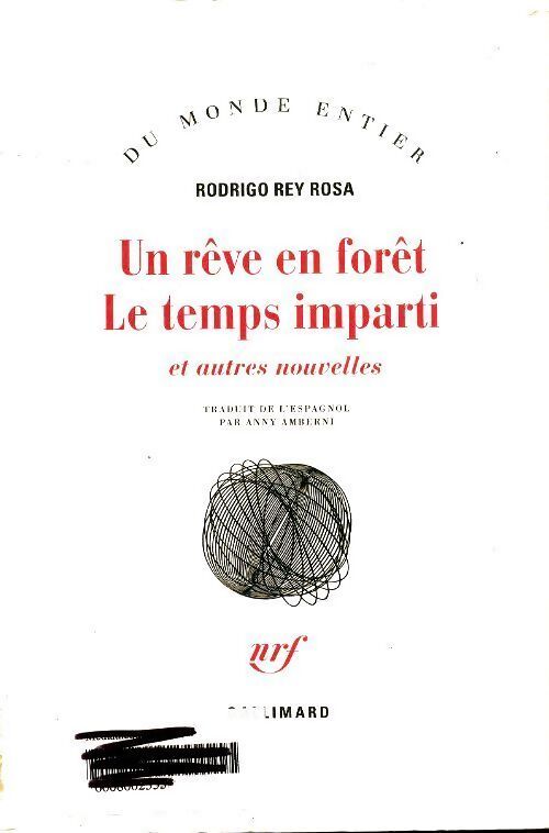 Un rêve en forêt / Le temps imparti et autres nouvelles - Rodrigo Rey Rosa - Livre