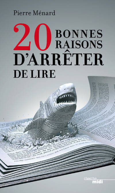 20 bonnes raisons d'arrêter de lire - Pierre Ménard - Livre
