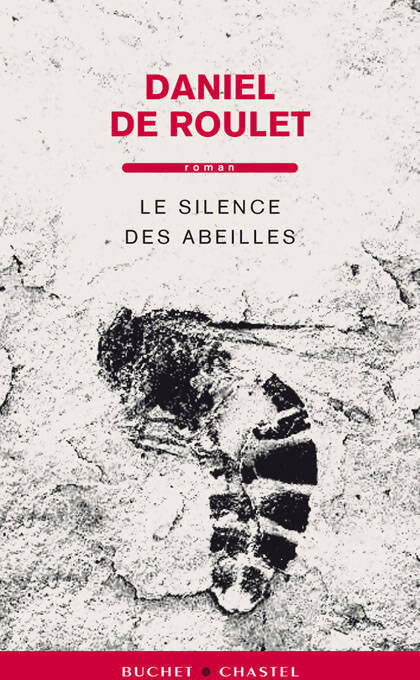 Le silence des abeilles - Daniel De Roulet - Livre