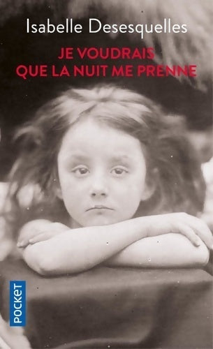 Je voudrais que la nuit me prenne - Isabelle Desesquelles - Livre
