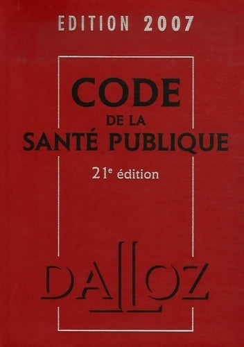 Code de la santé publique 2007 - Jean-Michel De Forges - Livre