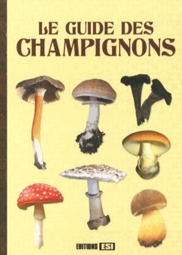 Le guide des champignons - Yann Belloir - Livre
