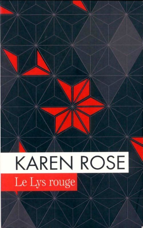 Le lys rouge - Karen Rose - Livre