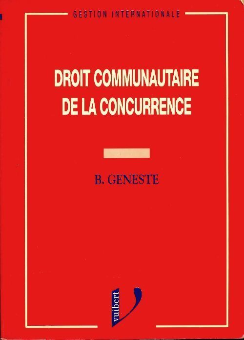 Droit communautaire de la concurrence - Bernard Geneste - Livre