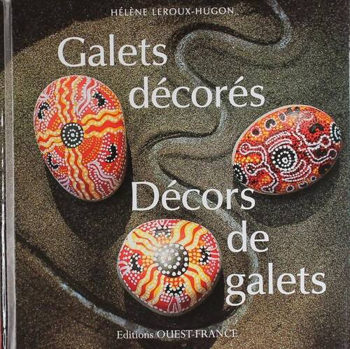Galets décorés. Décors de galets - Hélène Leroux-Hugon - Livre