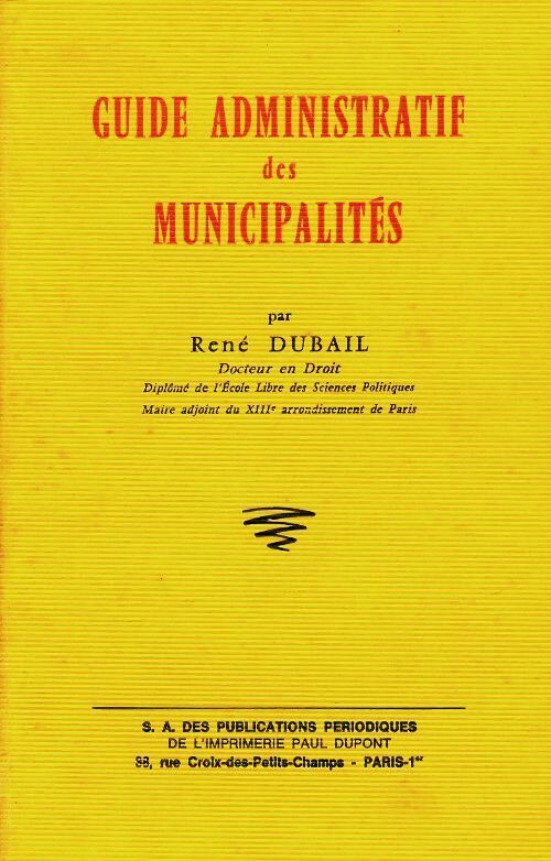 Guide administratif des municipalités - René Dubail - Livre