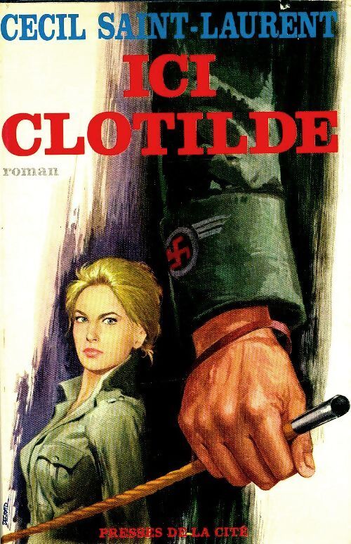 Ici Clotilde - Cécil Saint-Laurent - Livre