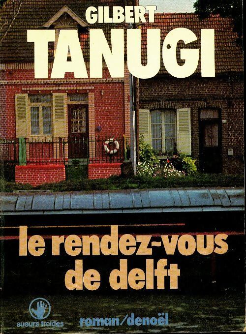 Le rendez-vous de Delft - Gilbert Tanugi - Livre