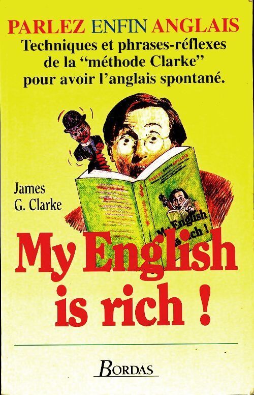 My english is rich !  - James G. Clarke - Livre