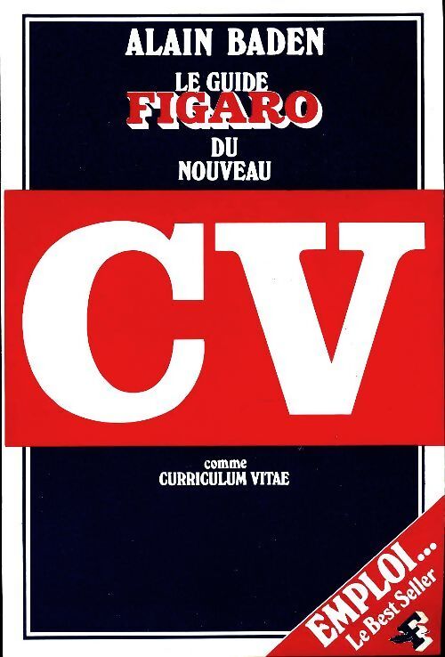 Le guide du nouveau curriculum vitae - Alain Baden - Livre