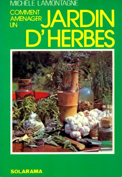 Jardin d'herbes - Michèle Lamontagne - Livre
