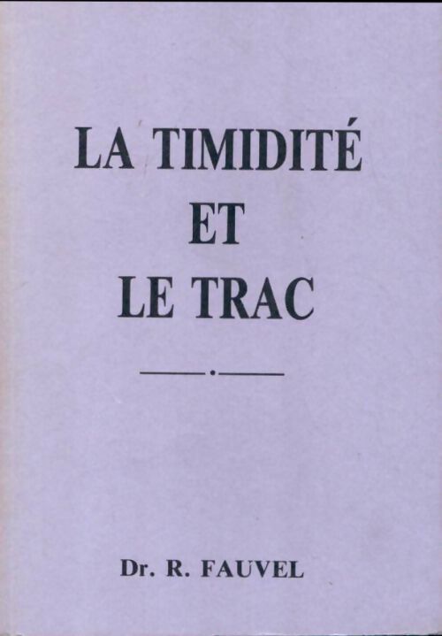 La timidité et le trac - R. Fauvel - Livre
