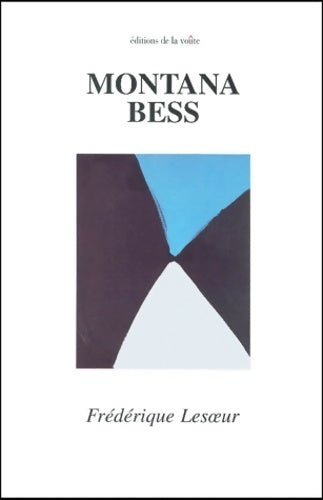 Montana Bess - Frédérique Lesoeur - Livre