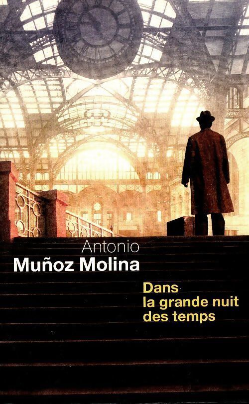 Dans la grande nuit des temps - Antonio Munoz Molina - Livre