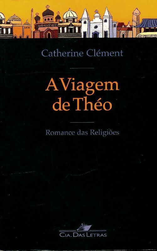 A viagem de Théo - Catherine Clément - Livre