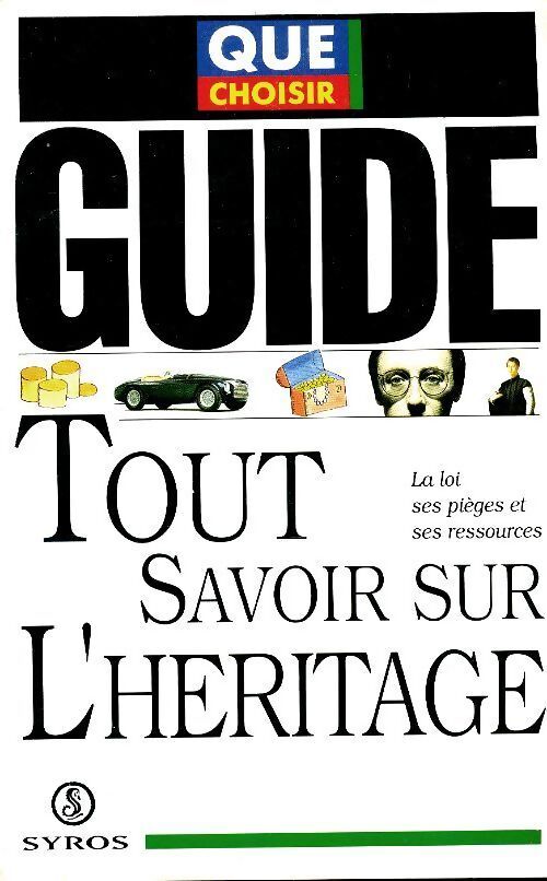 Tout savoir sur l'héritage. La loi, ses pièges et ses ressources - Collectif - Livre
