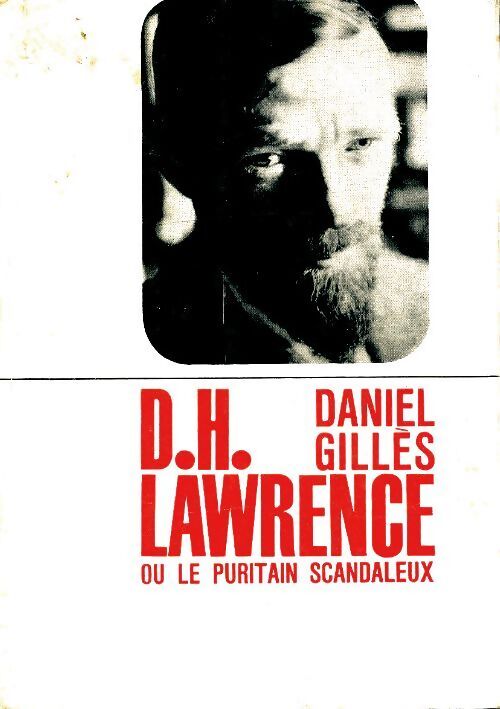 D.H Lawrence ou le puritain scandaleux - Daniel Gilles - Livre