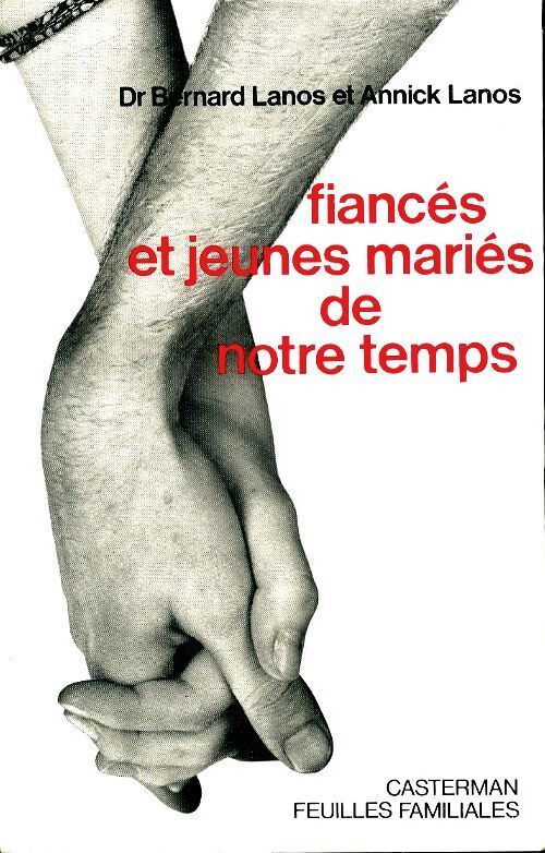Fiancés et jeunes mariés de notre temps - Bernard Dr Lanos - Livre