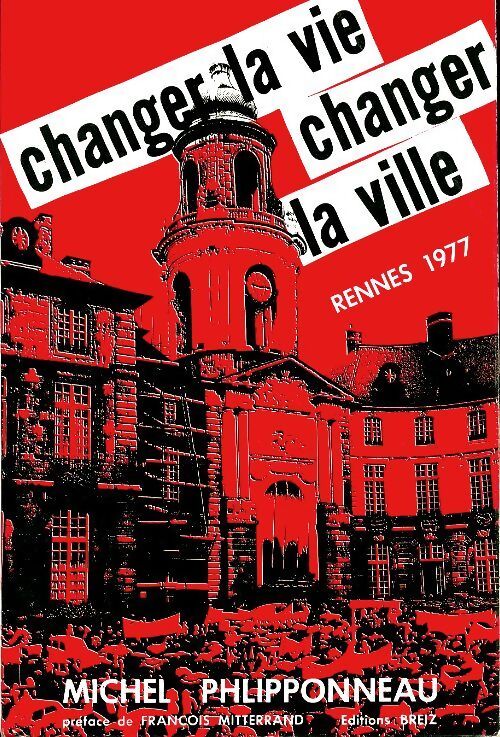 Changer la vie changer la ville Rennes 1977 - Michel Phlipponneau - Livre