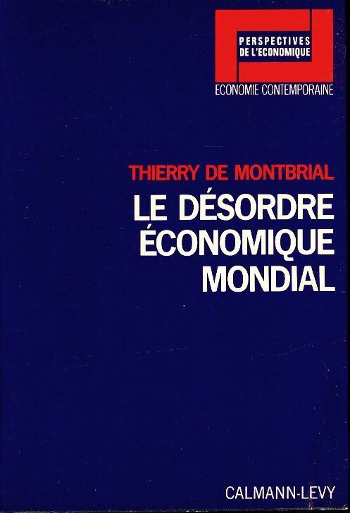 Le désordre économique mondial - Thierry De Montbrial - Livre