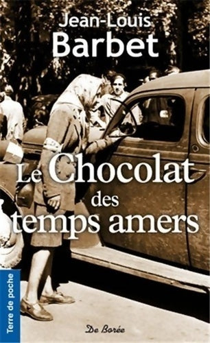 Le chocolat des temps amers - Jean-Louis Barbet - Livre