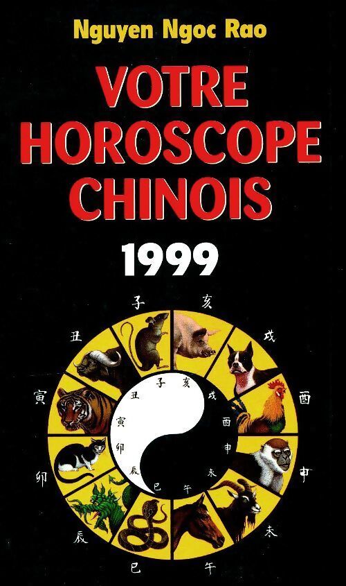 Votre horoscope chinois 1999 - Ngoc Rao Nguyen - Livre