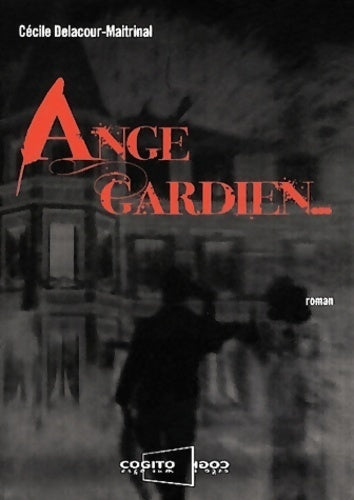Ange gardien - Cécile Delacour-Maitrinal - Livre