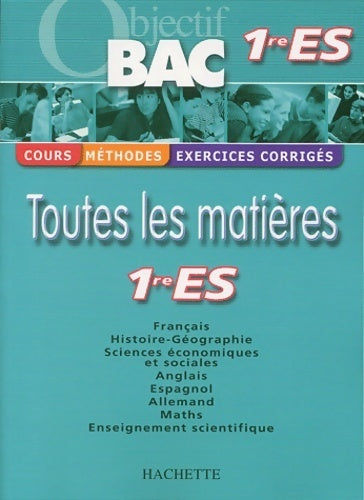 Toutes les matières : 1ère ES - Collectif - Livre
