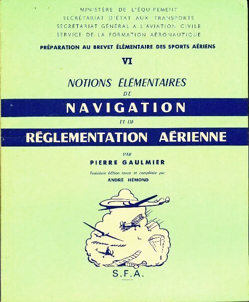 Notions élémentaires de navigation et de réglementation aérienne - Pierre Gaulmier - Livre