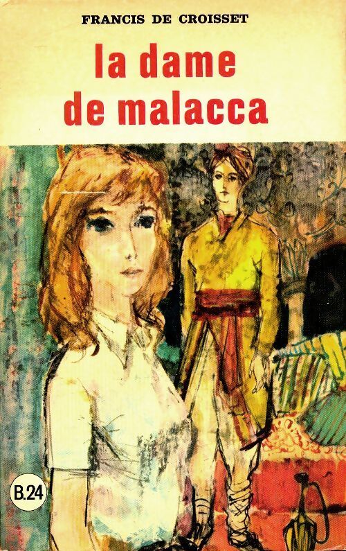 La dame de Malacca - Francis De Croisset - Livre