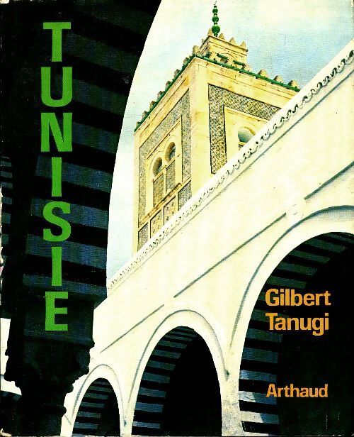 Tunisie - Gilbert Tanugi - Livre