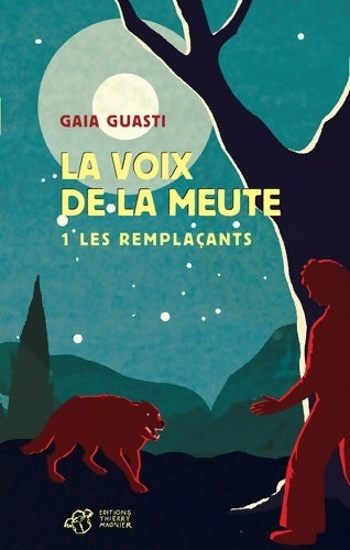 La voix de la meute Tome I : Les remplaçants - Gaia Guasti - Livre