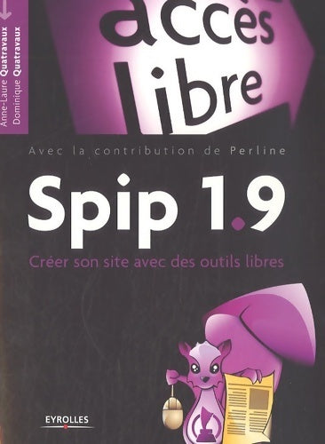 Spip 1. 9 : Créer son site avec des outils libres - Michel-Marie Maudet - Livre