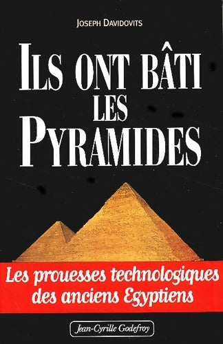 Ils ont bâti les pyramides - Joseph Davidovits - Livre
