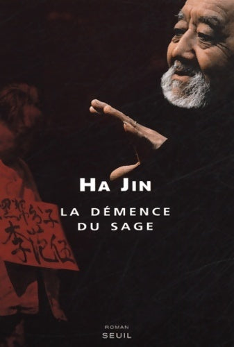 La démence du sage - Ha Jin - Livre