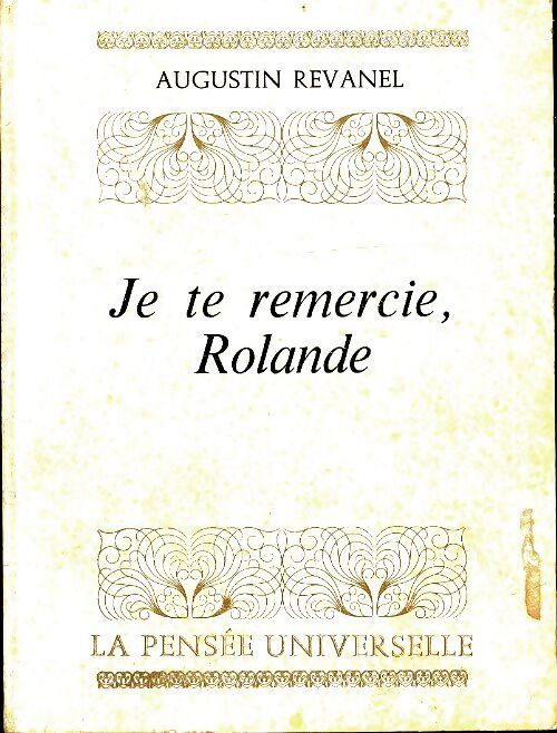 Je te remercie, Rolande - Augustin Revanel - Livre
