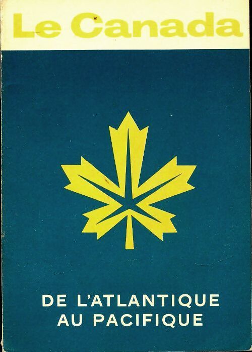 Le Canada de l'Atlantique au Pacifique - Collectif - Livre