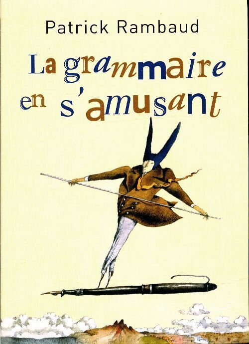 La grammaire en s'amusant - Patrick Rambaud - Livre