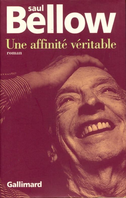 Une affinité véritable - Saül Bellow - Livre