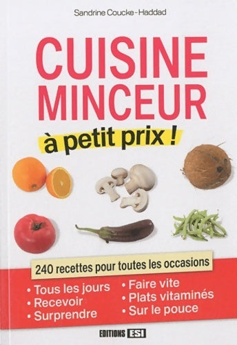 Cuisine minceur à petit prix ! - Sandrine Coucke-Haddad - Livre
