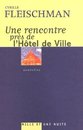 Une rencontre près de l'hôtel de ville - Cyrille Fleischman - Livre