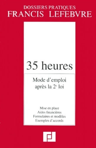 35 heures. Mode d'emploi après la 2e loi - Collectif - Livre