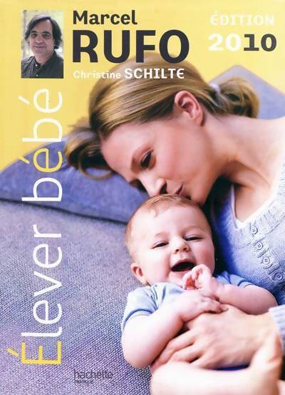 Elever bébé 2010 - Marcel Rufo - Livre