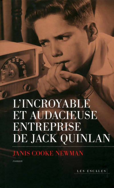 L'incroyable et audacieuse entreprise de Jack Quinlan - Janis Cooke Newman - Livre