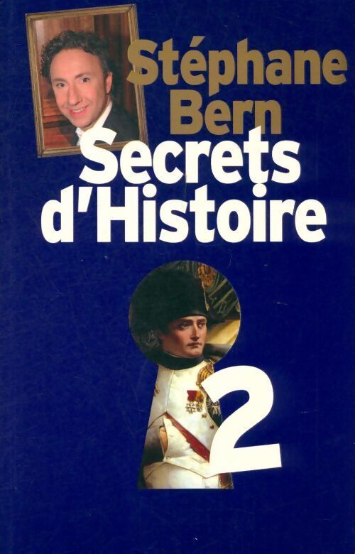 Secrets d'histoire Tome II - Stéphane Bern - Livre
