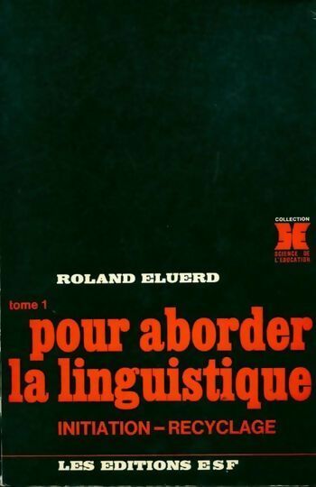 Pour aborder la linguistique Tome I - Roland Eluerd - Livre