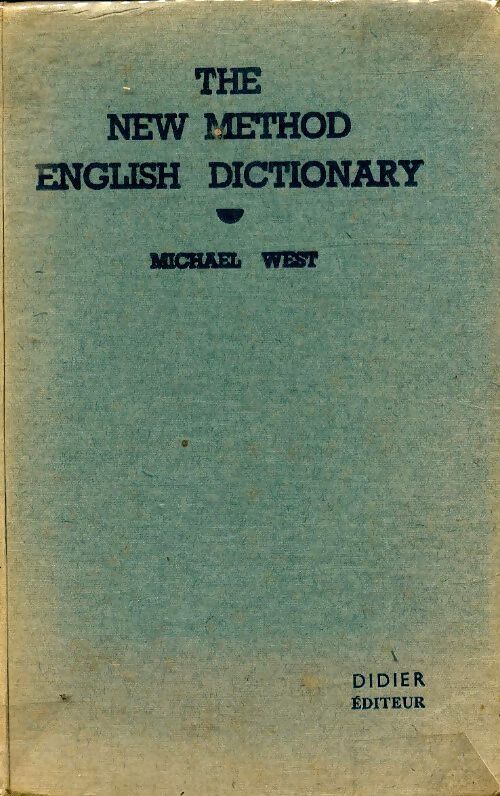 The new method english dictionary - Michael West - Livre