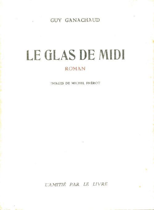 Le glas de midi - Guy Ganachaud - Livre