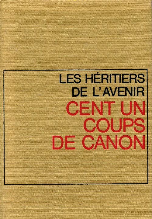 Les héritiers de l'avenir Tome II : Cent un coups de canon - Henri Troyat - Livre