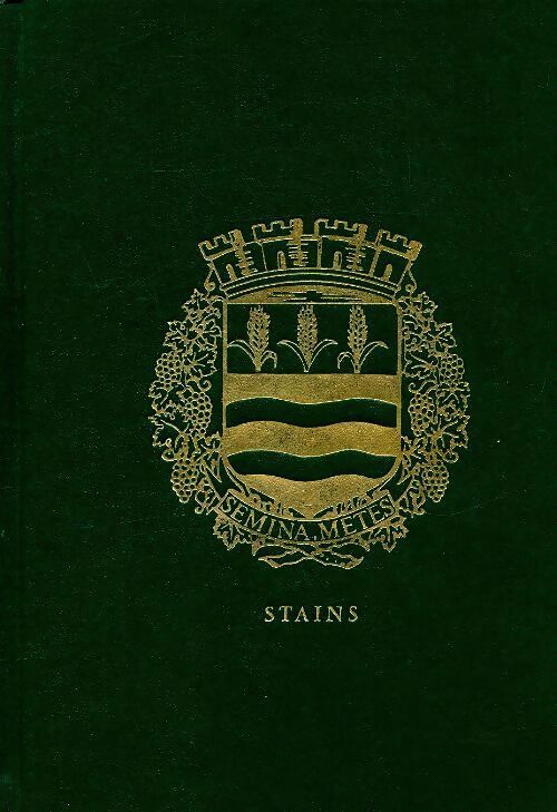 Stains et son histoire - Louis Bordes - Livre